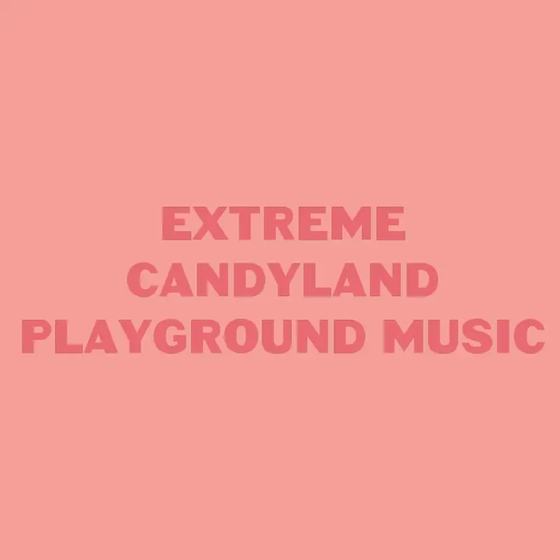 Extreme candyland playground music by @rikbar