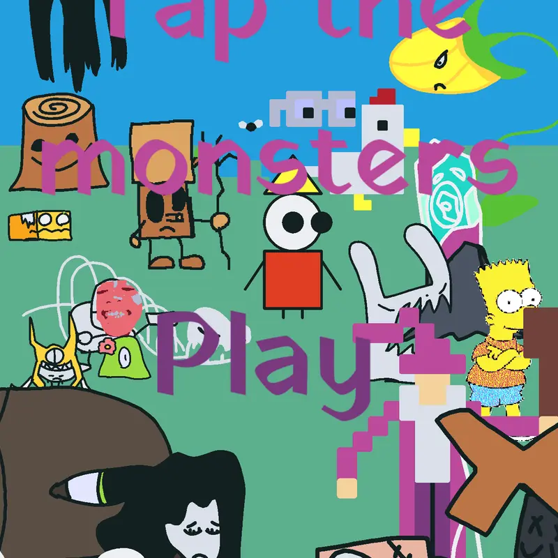 tap the monsters by @therooshudude