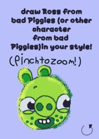 Draw Ross from bad piggies in your style