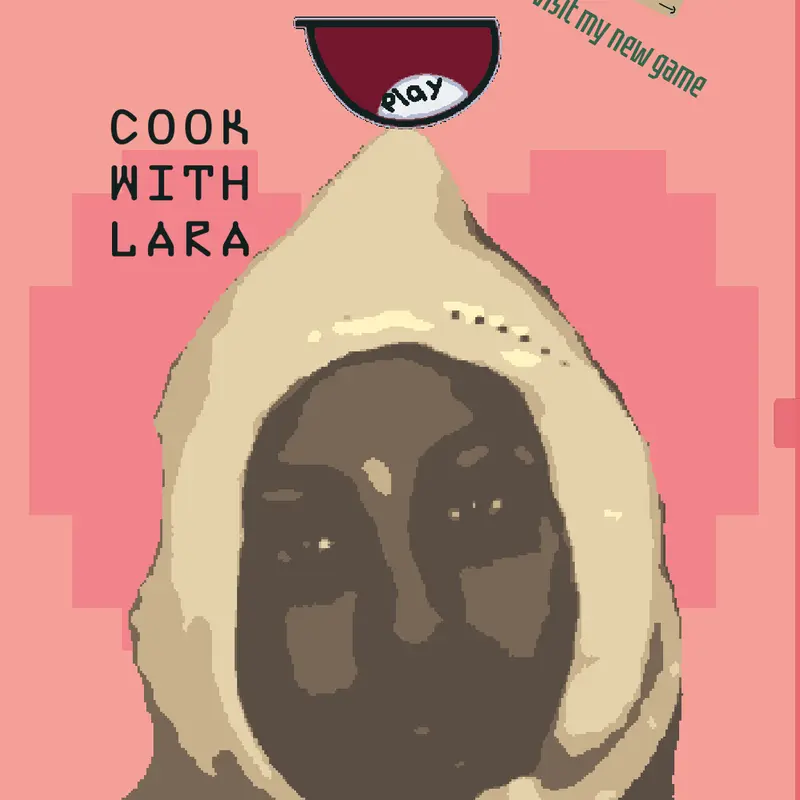 Come cook with LARA!￼ by @Mssponge