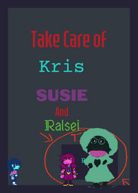 Take Care of Kris,Susie and ralsei