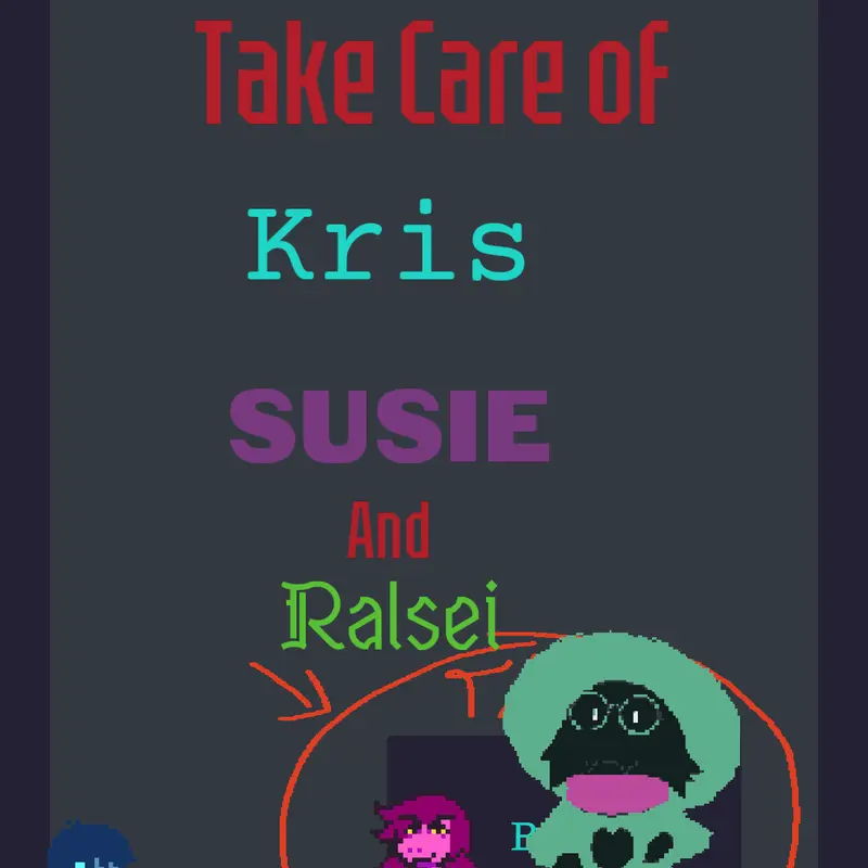 Take Care of Kris,Susie and ralsei by @kk-studios
