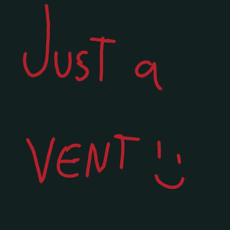 Vent by @ItzUrLocal_MeloYT