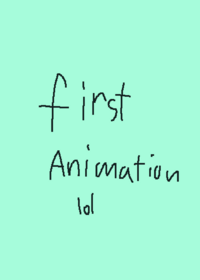 First animation lol (remixes allowed!1!1!1)