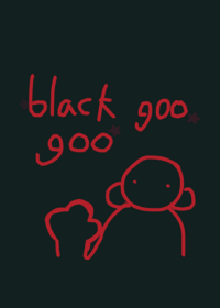 Black goo goo