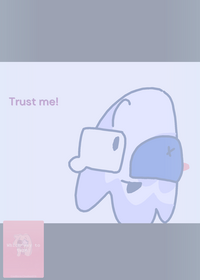●Trust me!