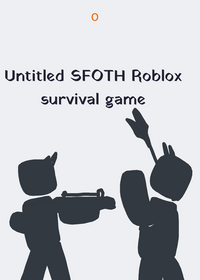 Untitled SFOTH Game (remixing enabled)