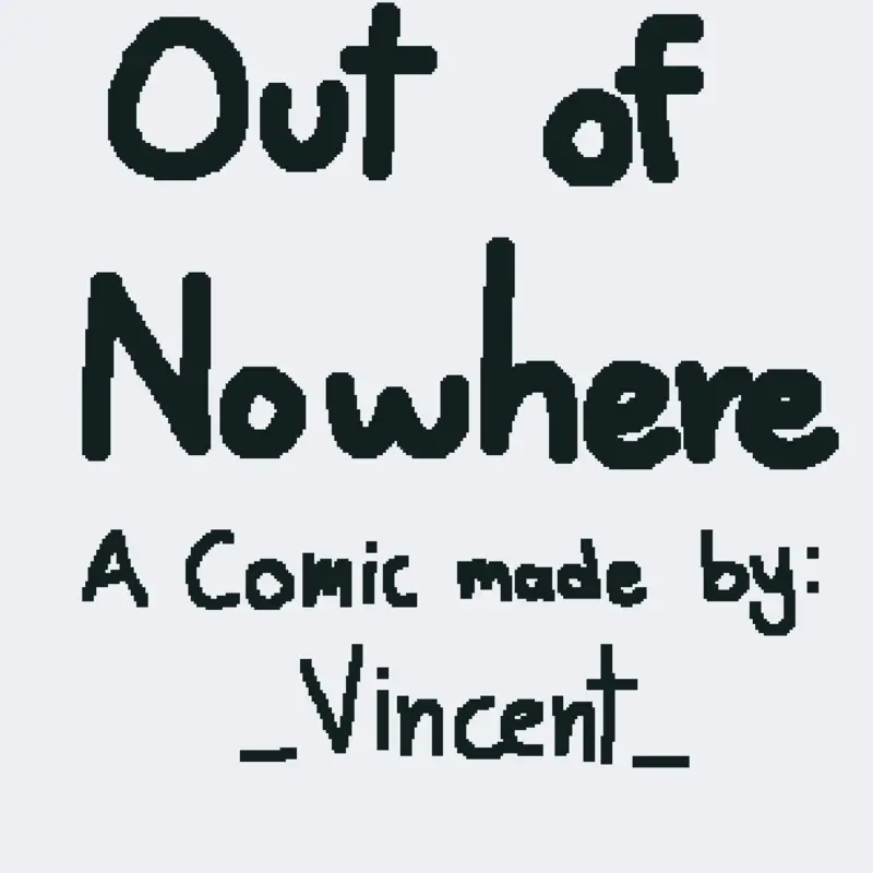 Out of nowhere by @_VINCENT_
