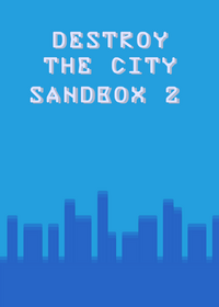 Destroy the city sandbox 2.0