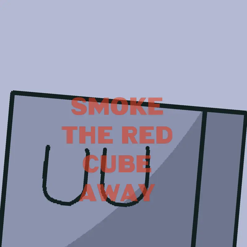 SMOKE THE RED CUBE AWAY by @GreenAndRedCube_Official