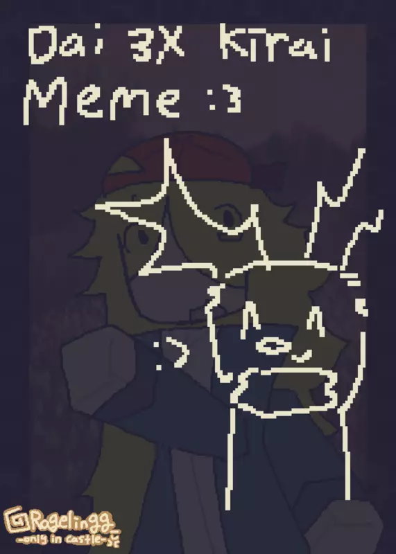 dai dai dai kirai meme by @ragelingg_