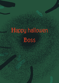 Happy hallowen boss!