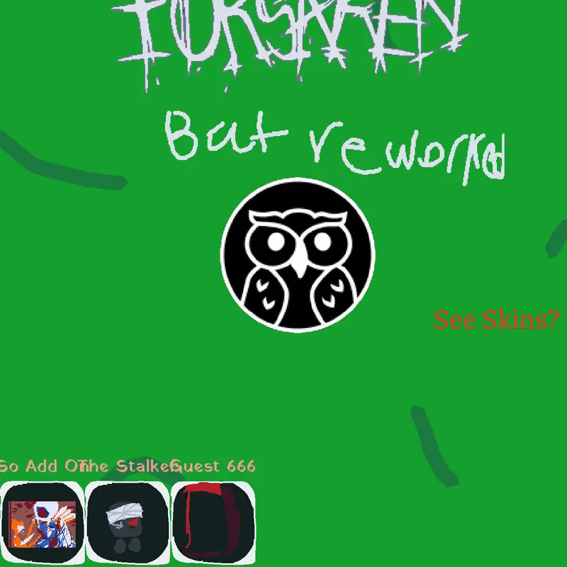 Forsaken But Reworked (NOTLUCKI1'S BACKK by @TheBrud