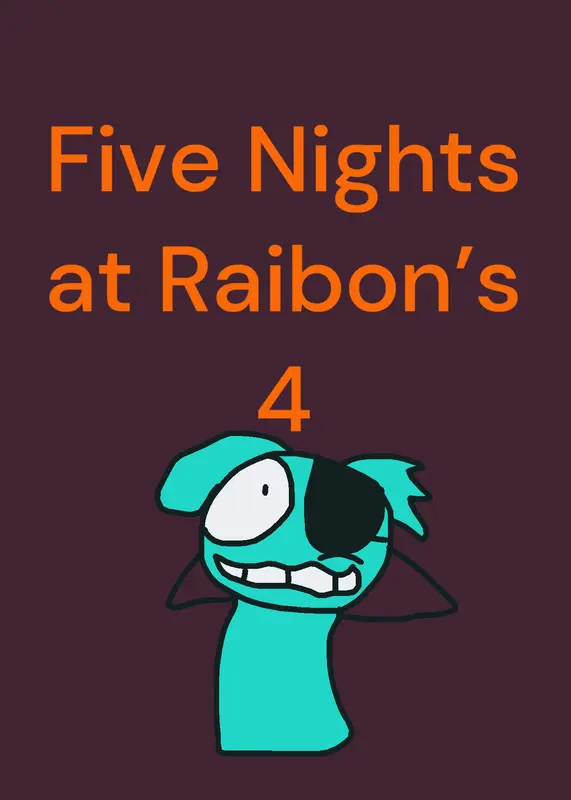 Five Nights at Raibon’s 4 by @RaibonVCB