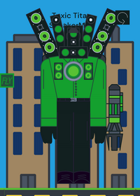 My Fanmade Toxic Titan Speakerman