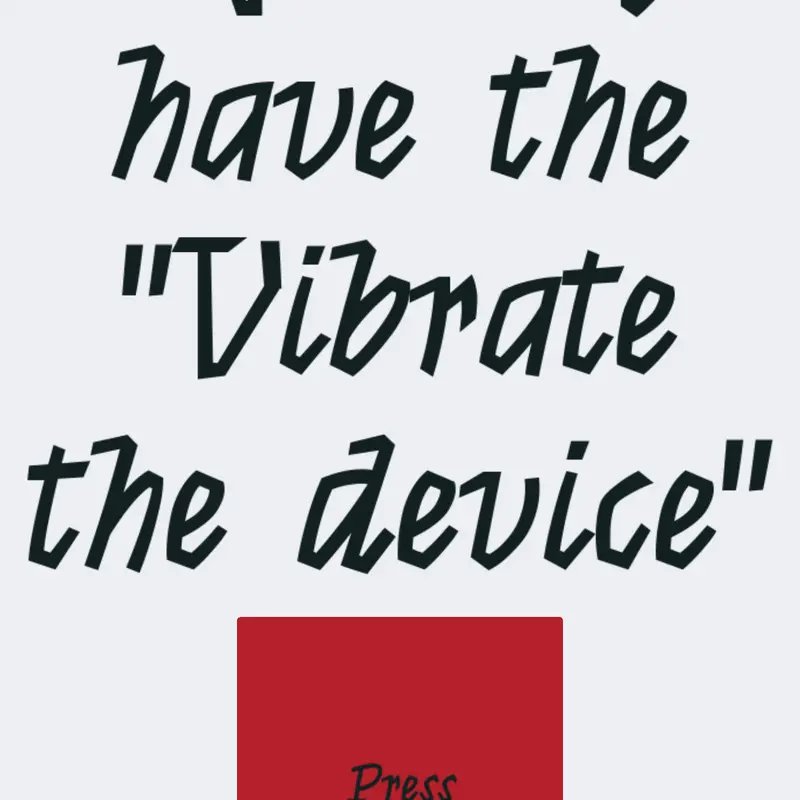 I got the "Vibrate the device" by @JeremiasGamesFrames