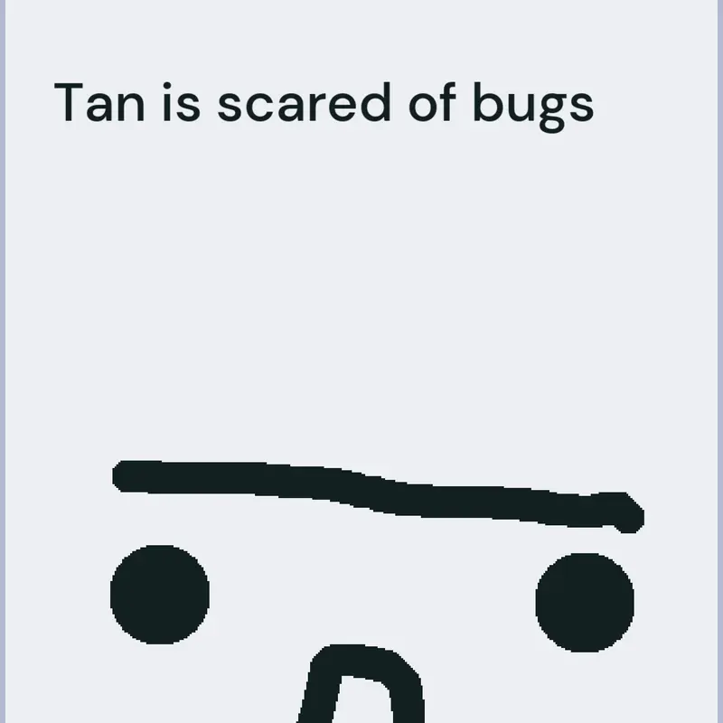 Tan is scared of bugs by @crimsy