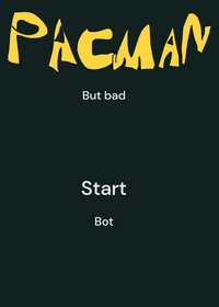 Pac man but bad