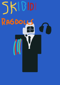 Skibidi Ragdolls