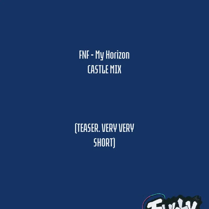 FNF My Horizon CASTLE MIX (UNFINISHED) by @zman_