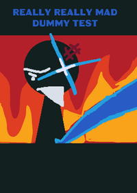 Really Really Mad Dummy test