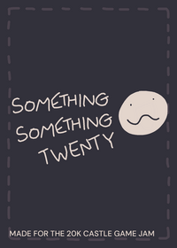 SOMETHING SOMETHING TWENTY Theres 1 minute...
