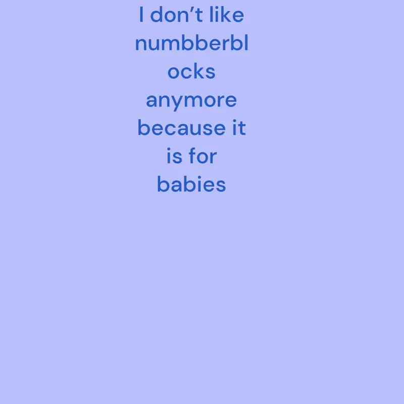 Numberblocks is not my hobby. by @Sprunkiisnotbrainrot
