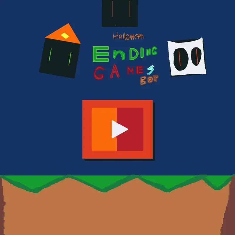 Ending game bot 🎃 HAPPY HALLOWEEN🎃 by @pumpkinskybox-guy