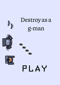 Should I do destroy as G-man 2.0?
