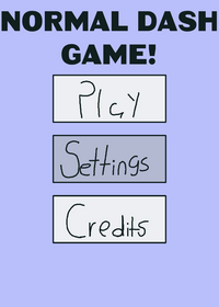 NORMAL DASH GAME! (Only main menu)