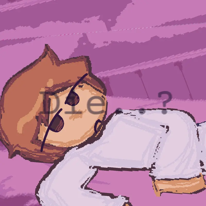 Are you... actually going to die? by @Coffed
