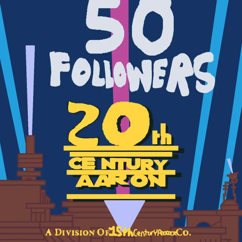 20th century aaron 50th follower special by @20thCenturyAaronOnCastle