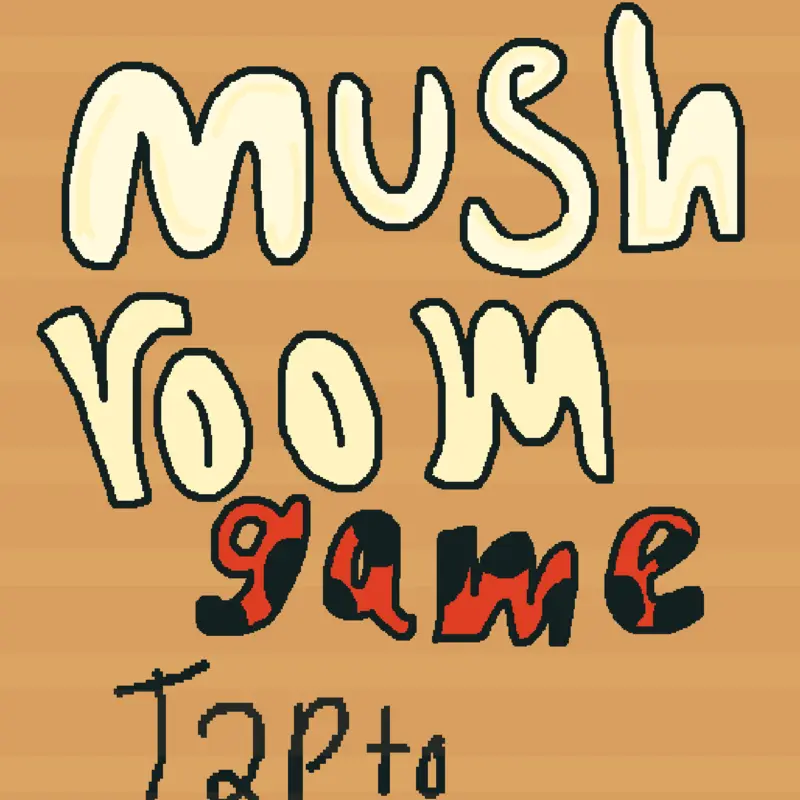 The mushroom game by @sonopono