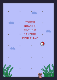 Find the Pokémon! Tap the grass &Clouds!