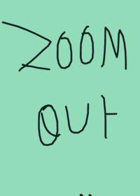 Zoom out to look