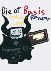 Die of Basis [REVAMP] <test>