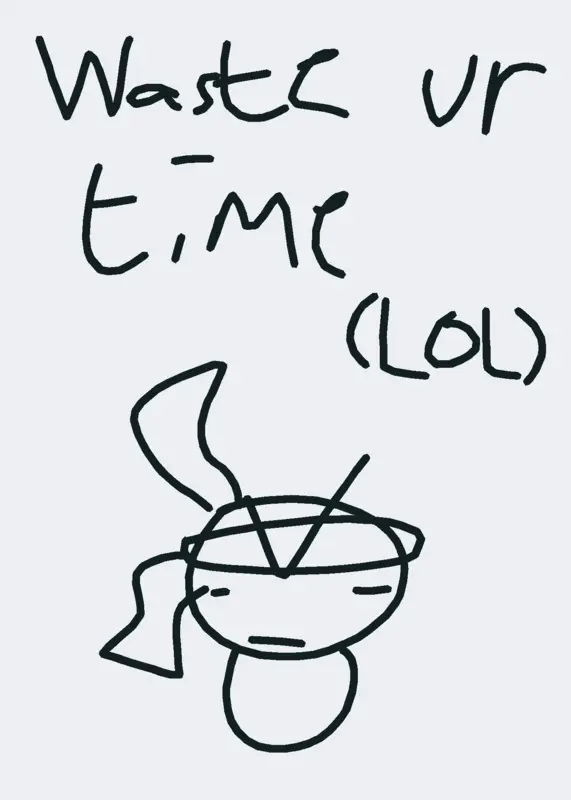 Waste ur ahh time by @TheOfficialGalaxy_
