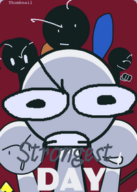 Strongest Day (Credit to Vilblob for...