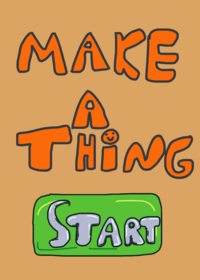 Make a thing!