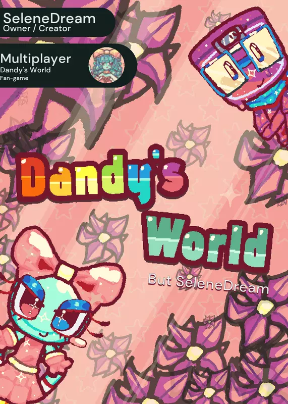 Dandy's World | SeleneDream by @SeleneDream