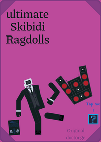 The Ultimate skibidi ragdoll