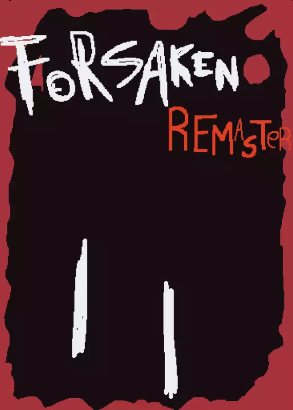 FORSAKEN: REMADE/REMASTER by @bigb00y