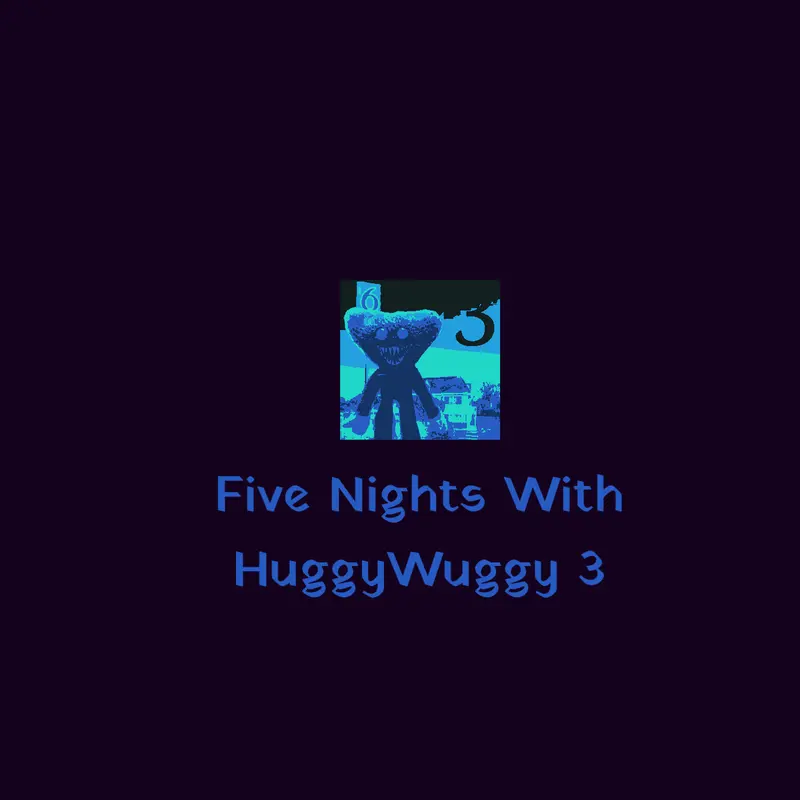 FIVE NIGHTS WITH HUGGYWUGGY 3 by @FiveNightsWithHuggy