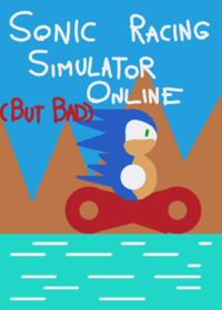 Sonic Racing Simulator But Bad