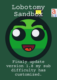Lobotomy sandbox Version 1.8 Tags: lobotomy