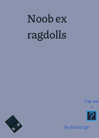 Noob experiment ragdolls
