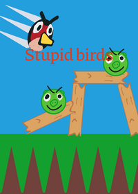 Stupid birds