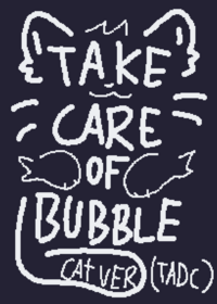 Take care of bubble (cat ver)