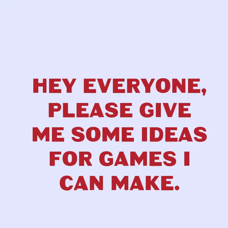 Please more ideas by @Art99gamer