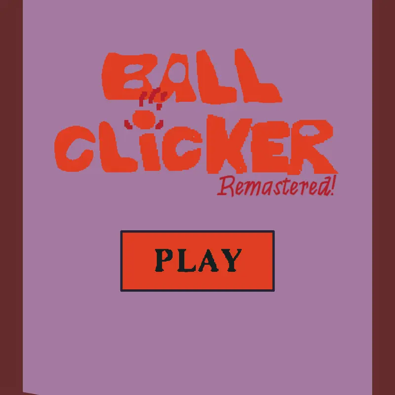 Ball Clicker Remastered Demo by @Voltaring